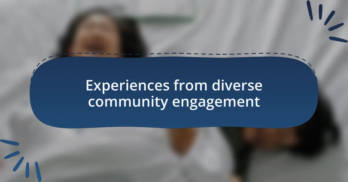 Experiences from diverse community engagement