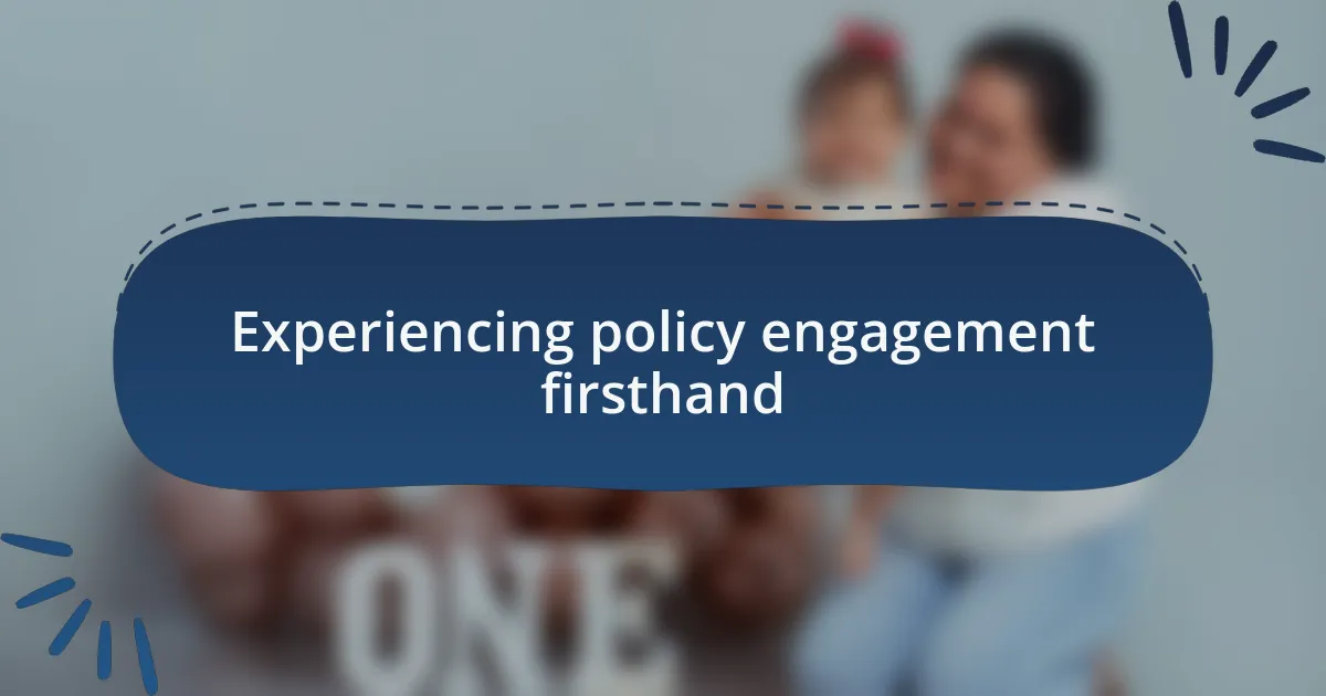 Experiencing policy engagement firsthand