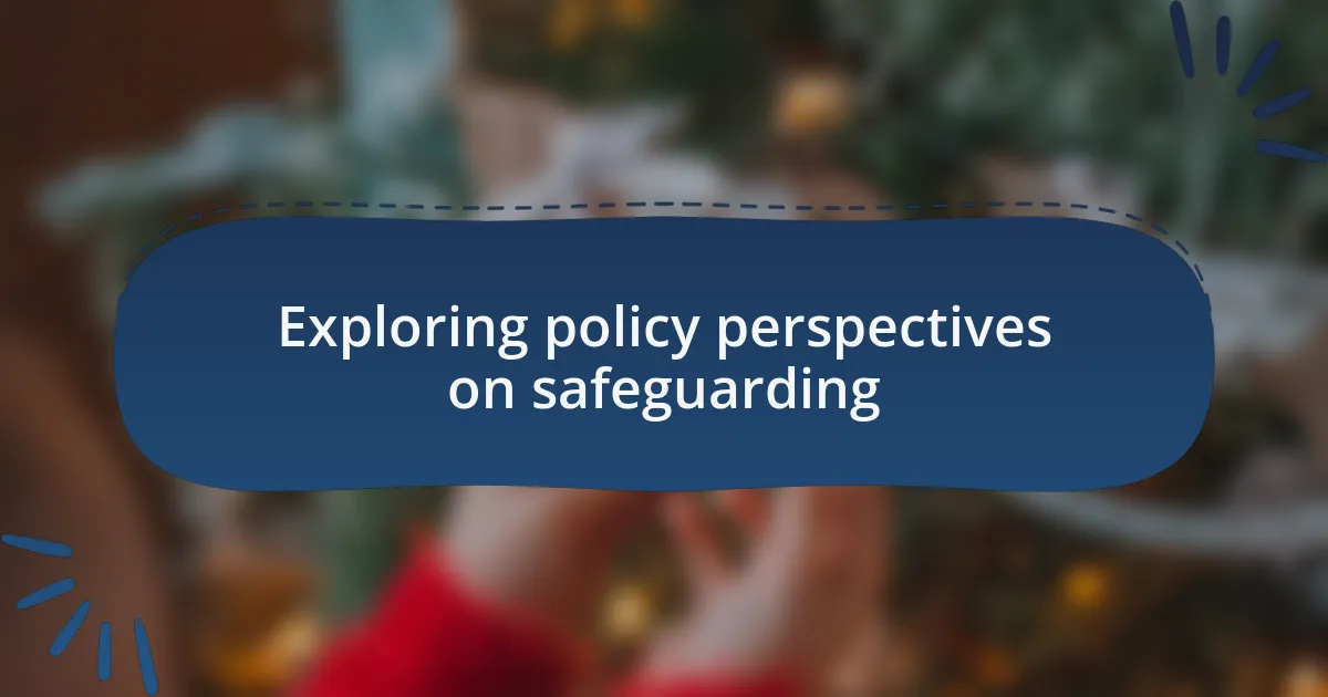 Exploring policy perspectives on safeguarding