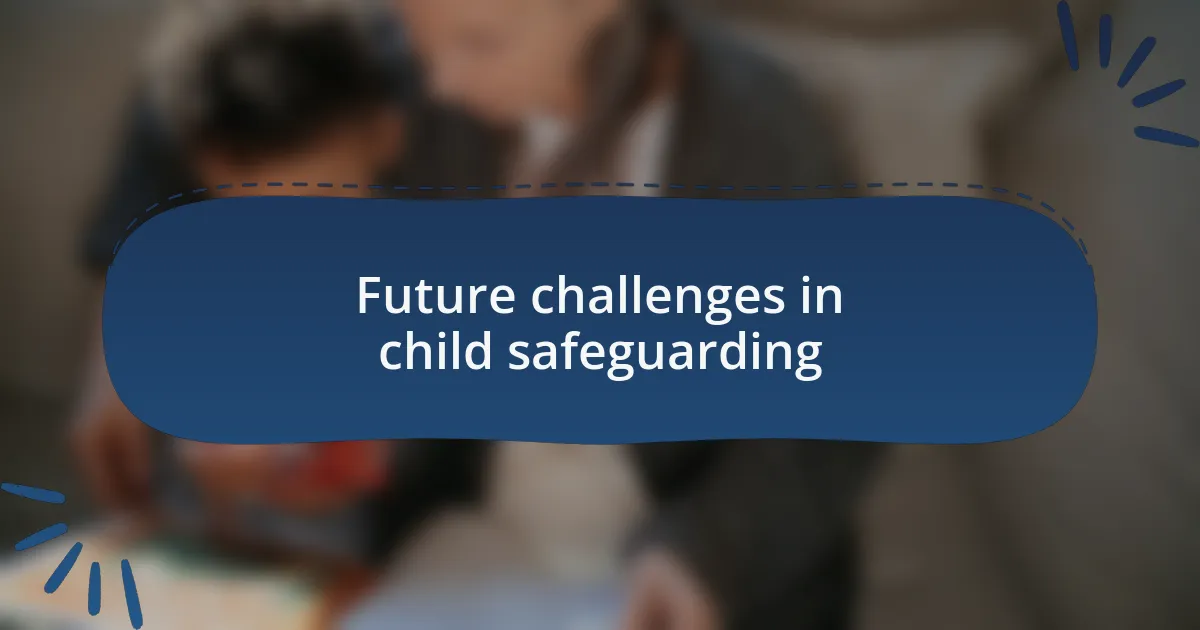 Future challenges in child safeguarding