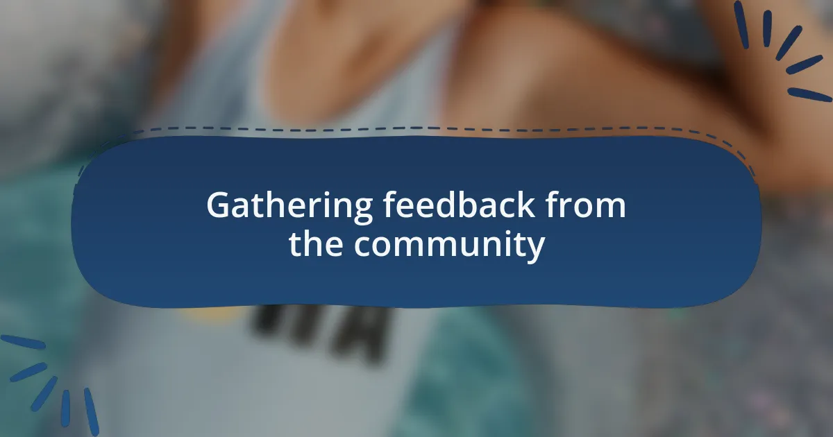 Gathering feedback from the community