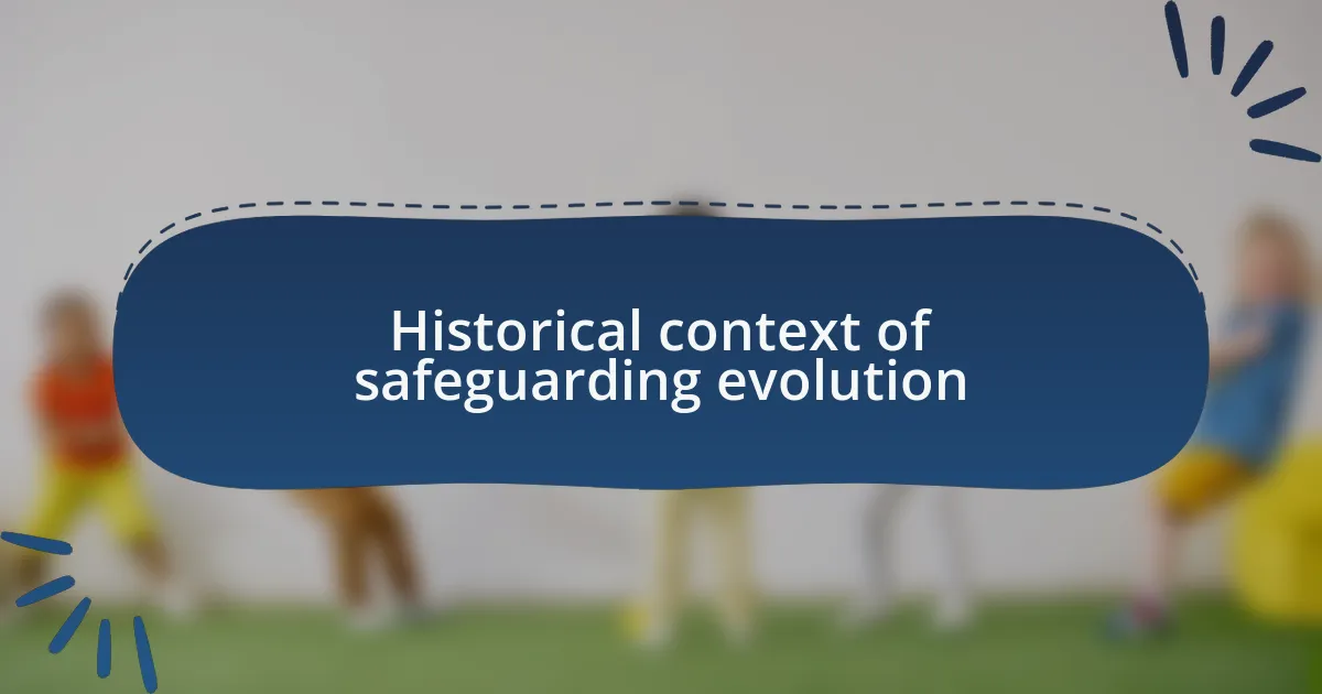 Historical context of safeguarding evolution