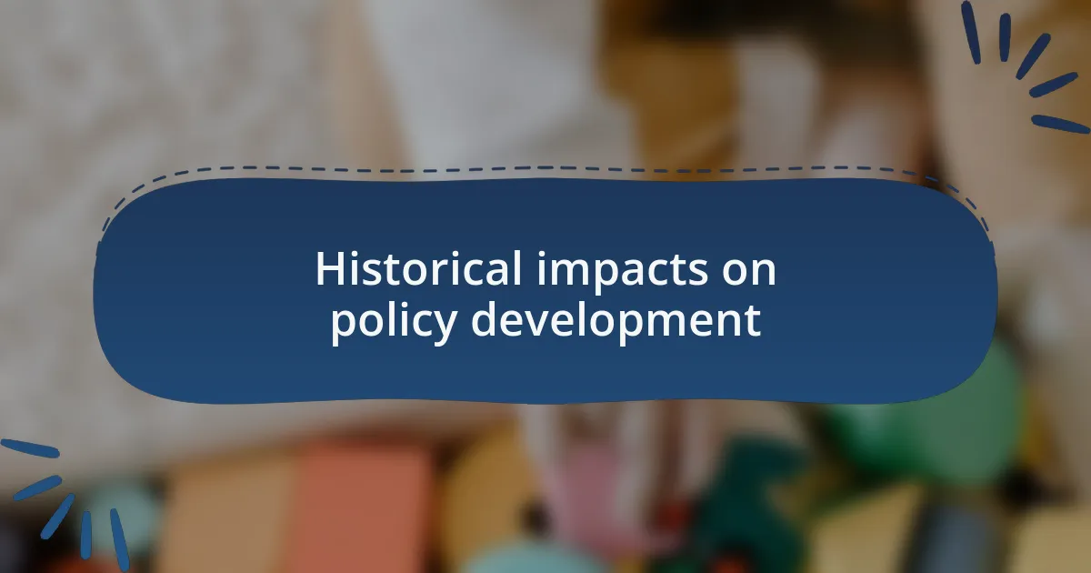Historical impacts on policy development