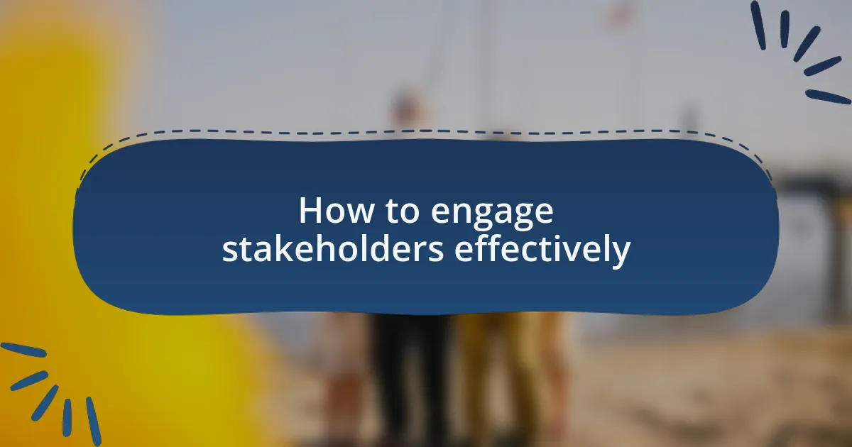 How to engage stakeholders effectively