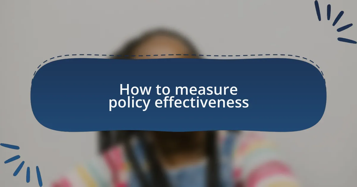 How to measure policy effectiveness