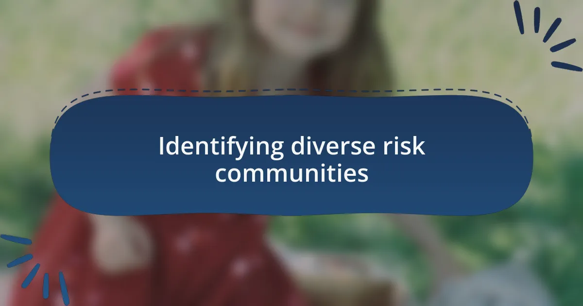 Identifying diverse risk communities