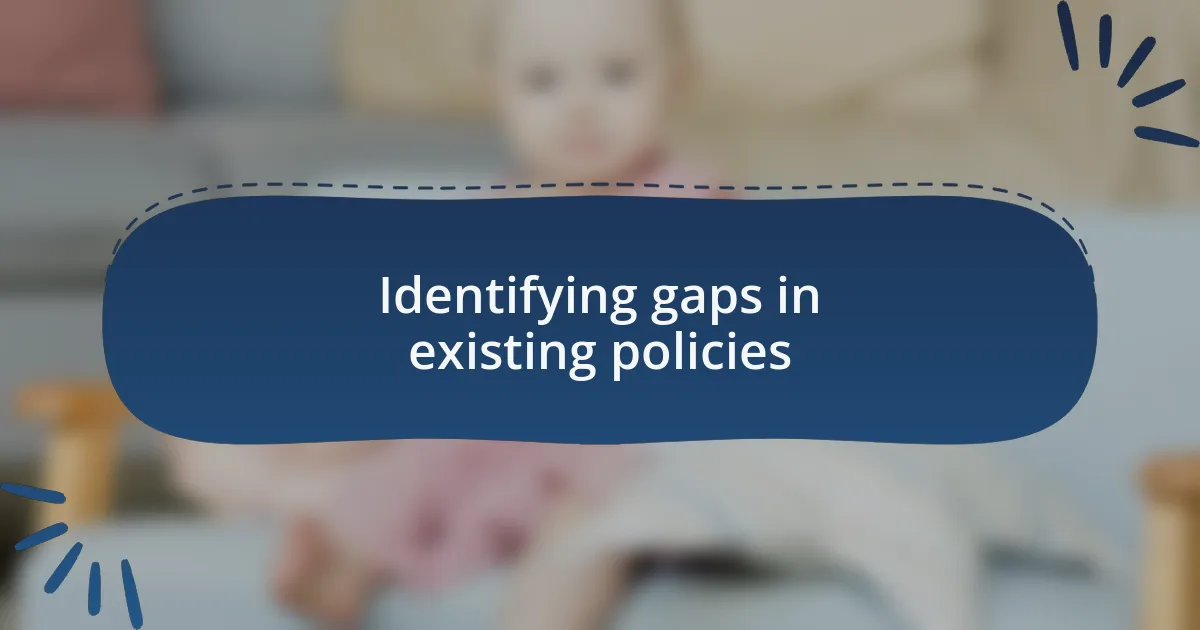 Identifying gaps in existing policies