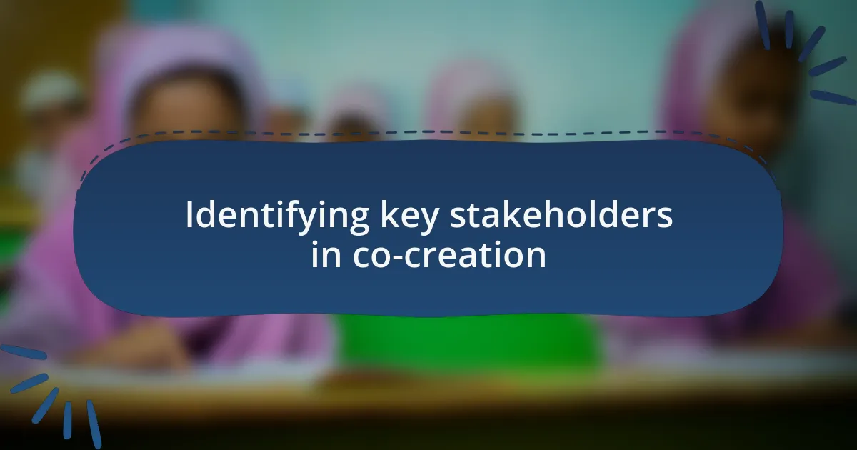 Identifying key stakeholders in co-creation