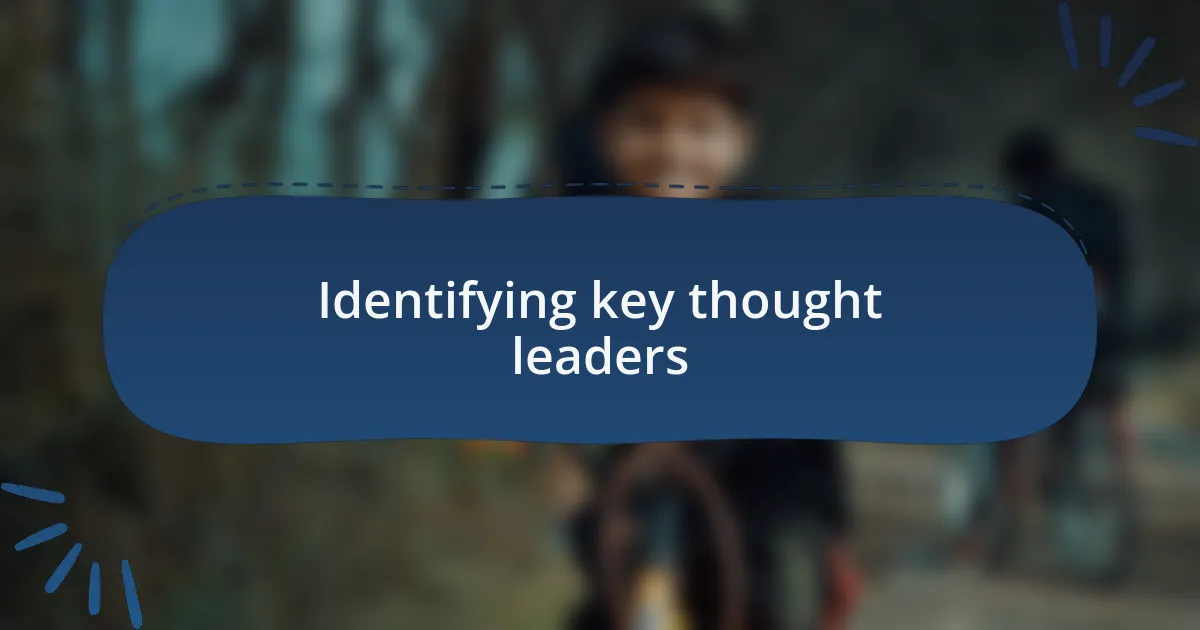 Identifying key thought leaders