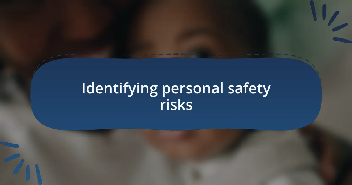 Identifying personal safety risks