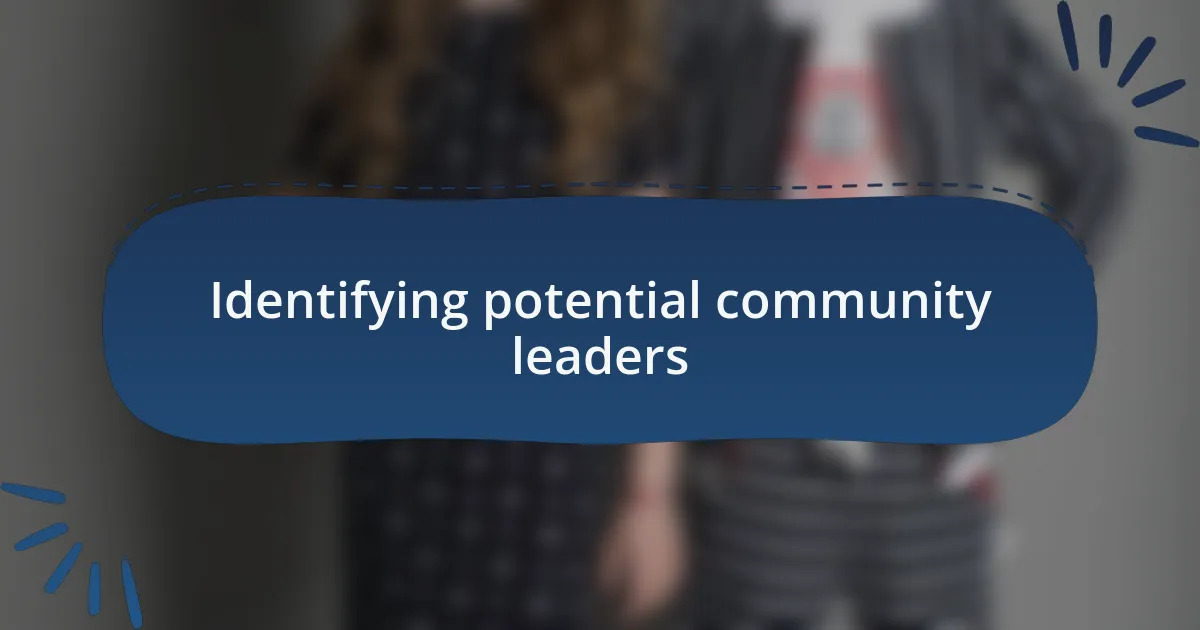 Identifying potential community leaders