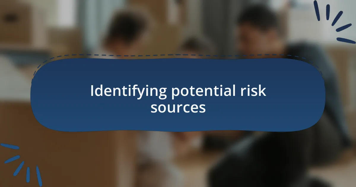 Identifying potential risk sources