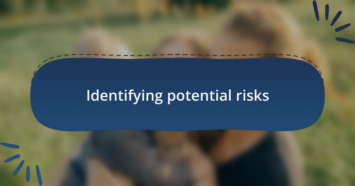 Identifying potential risks
