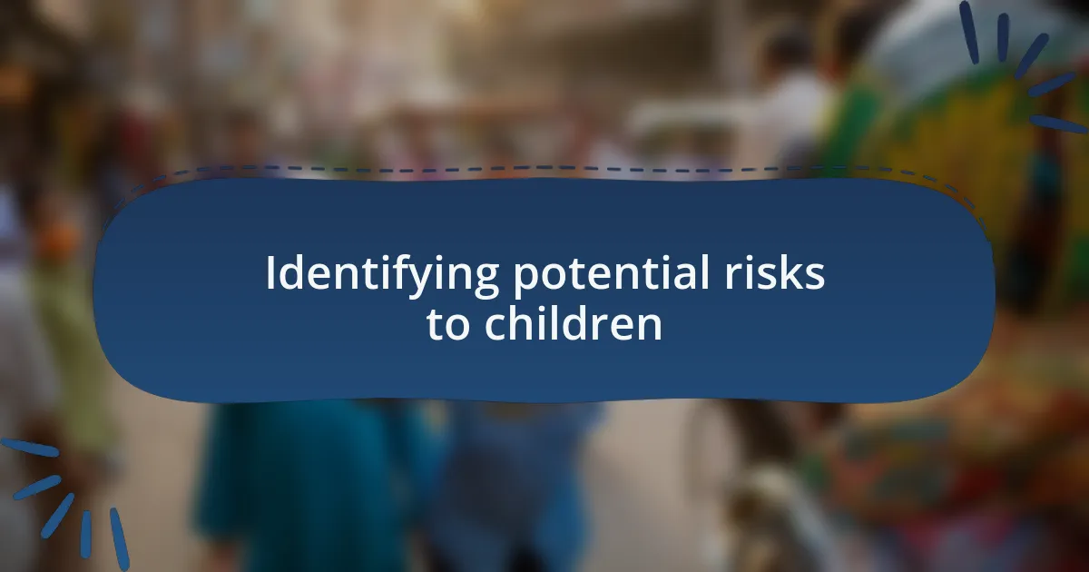 Identifying potential risks to children