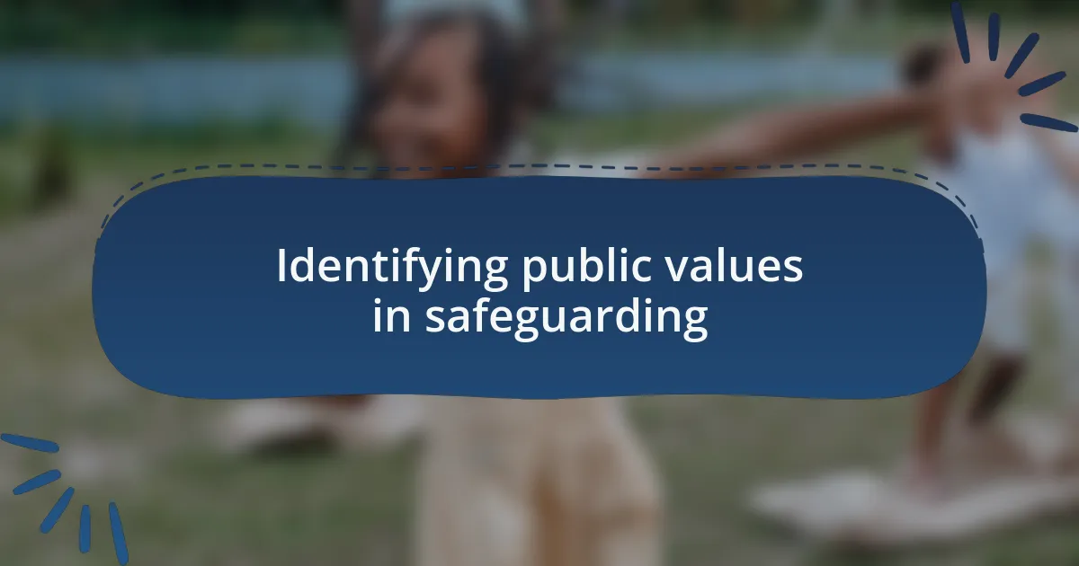 Identifying public values in safeguarding