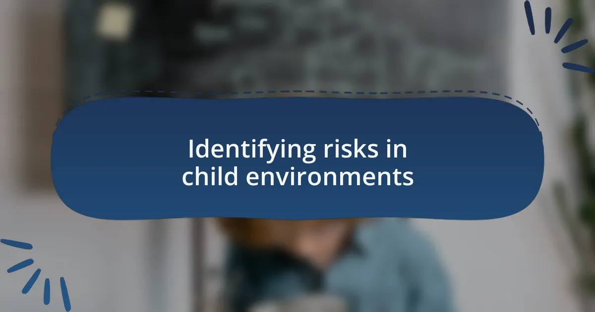 Identifying risks in child environments