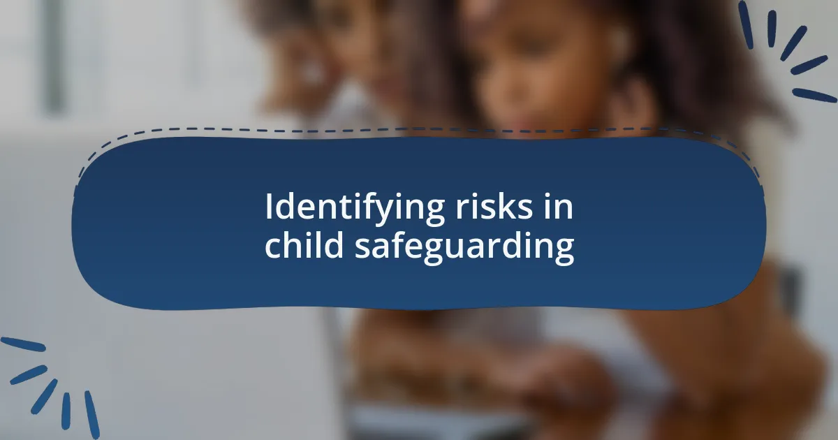 Identifying risks in child safeguarding