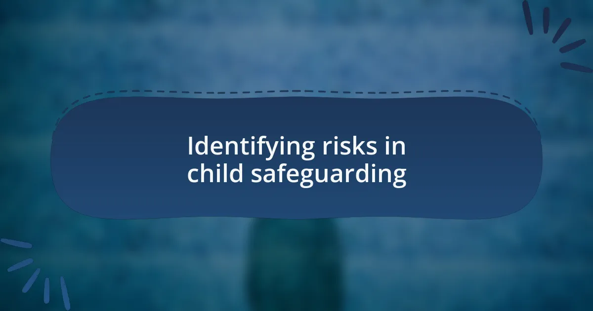 Identifying risks in child safeguarding
