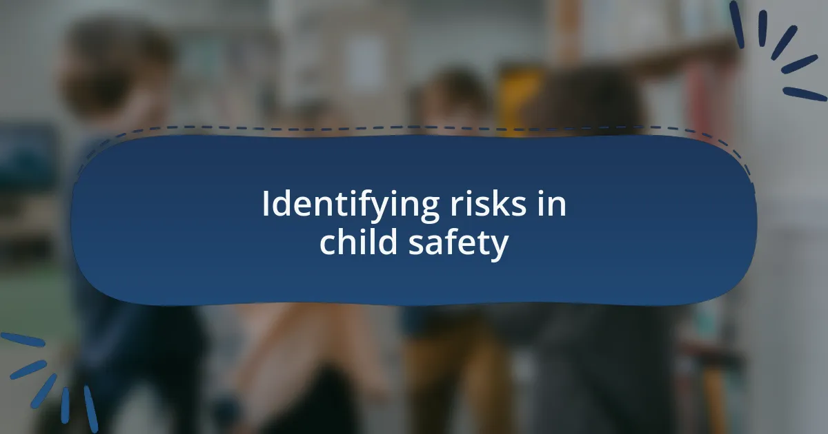 Identifying risks in child safety