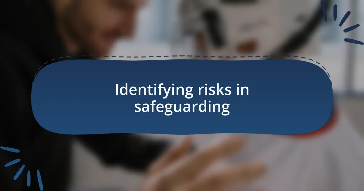 Identifying risks in safeguarding