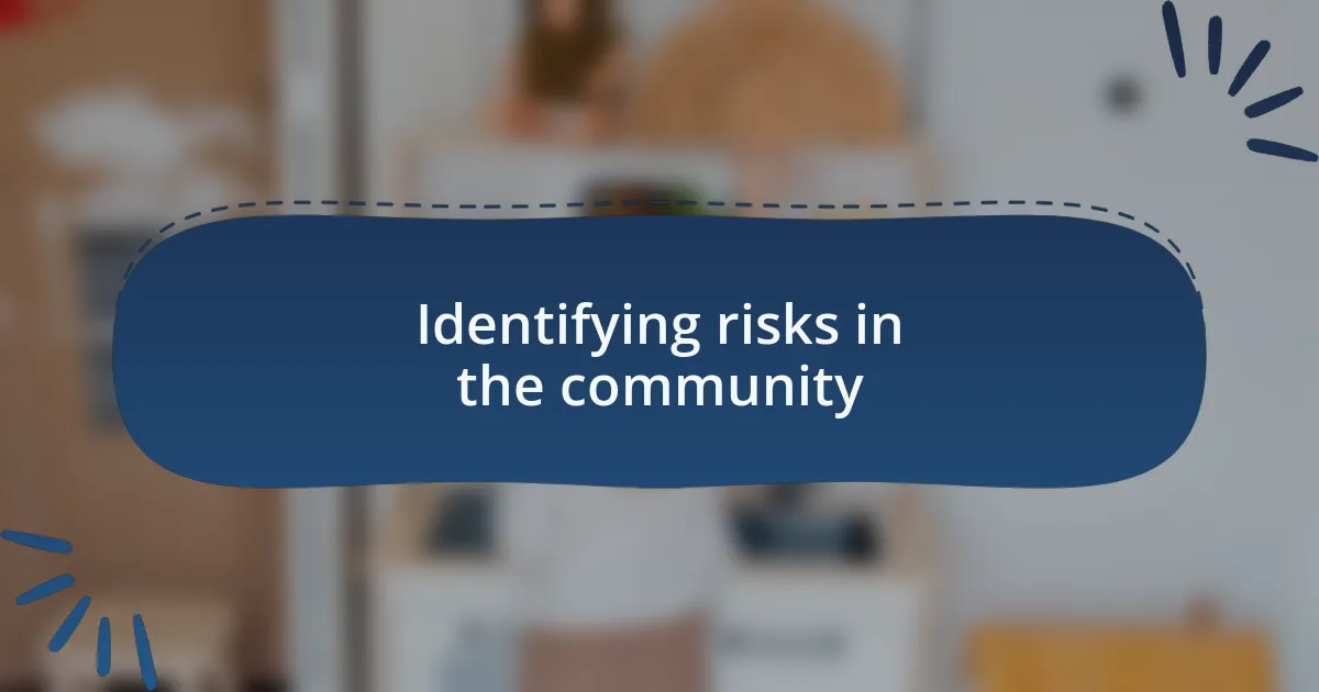 Identifying risks in the community
