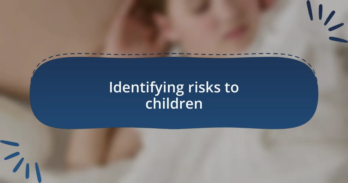Identifying risks to children