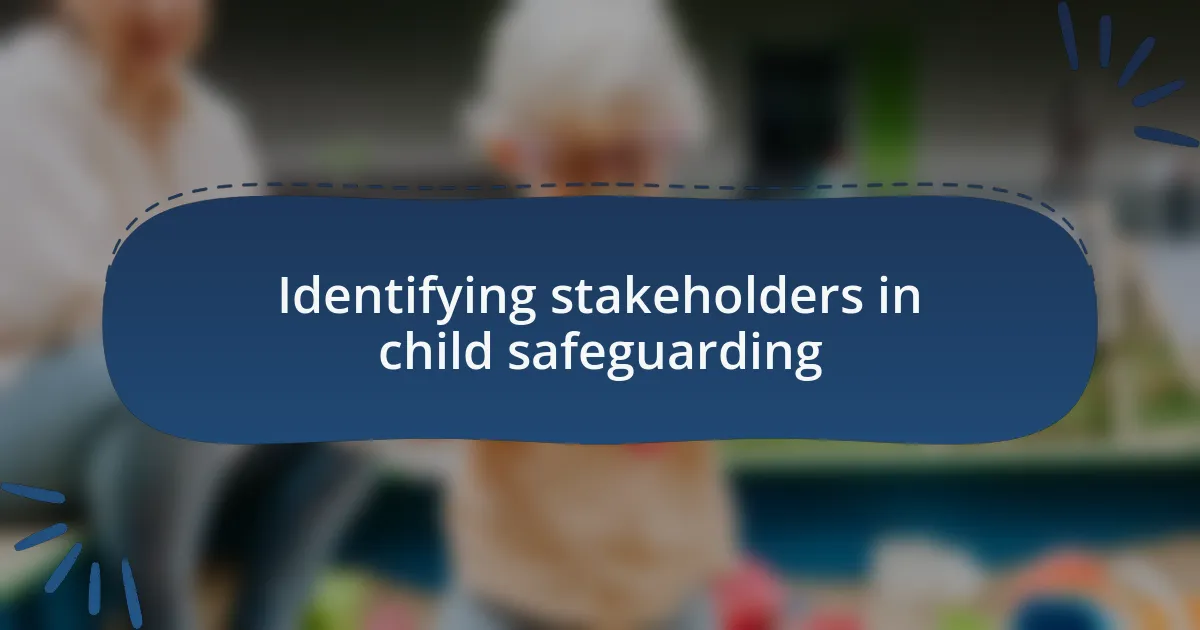 Identifying stakeholders in child safeguarding