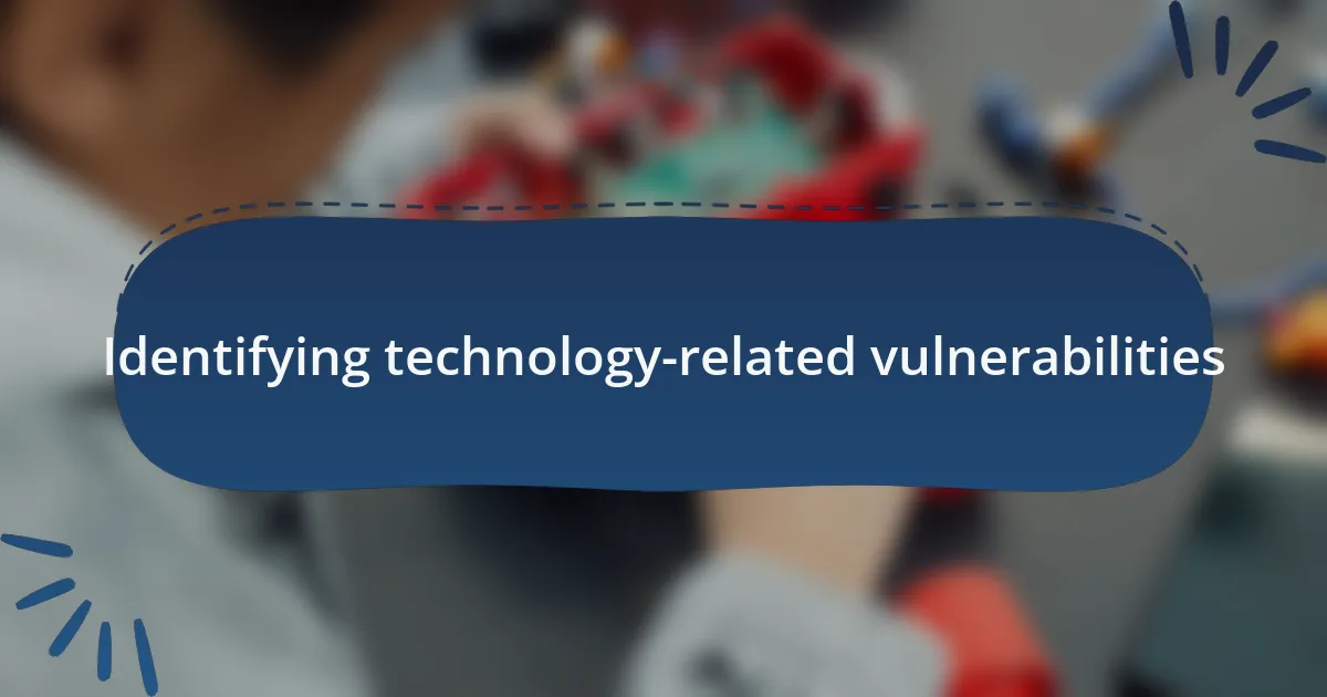 Identifying technology-related vulnerabilities