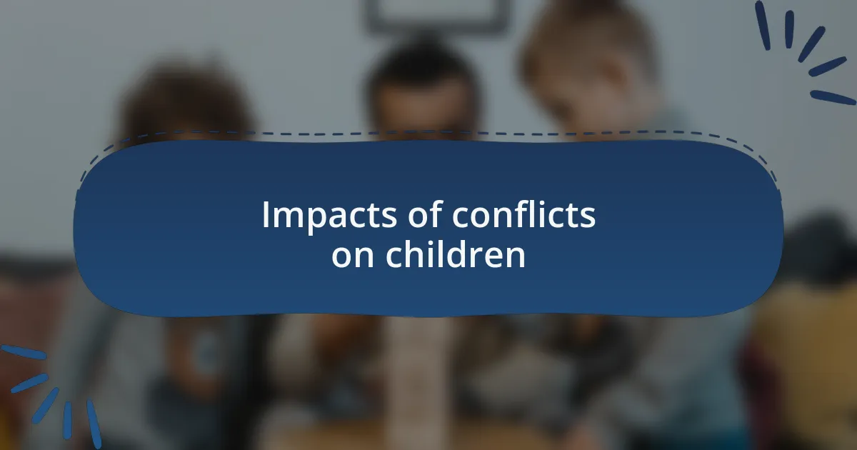 Impacts of conflicts on children