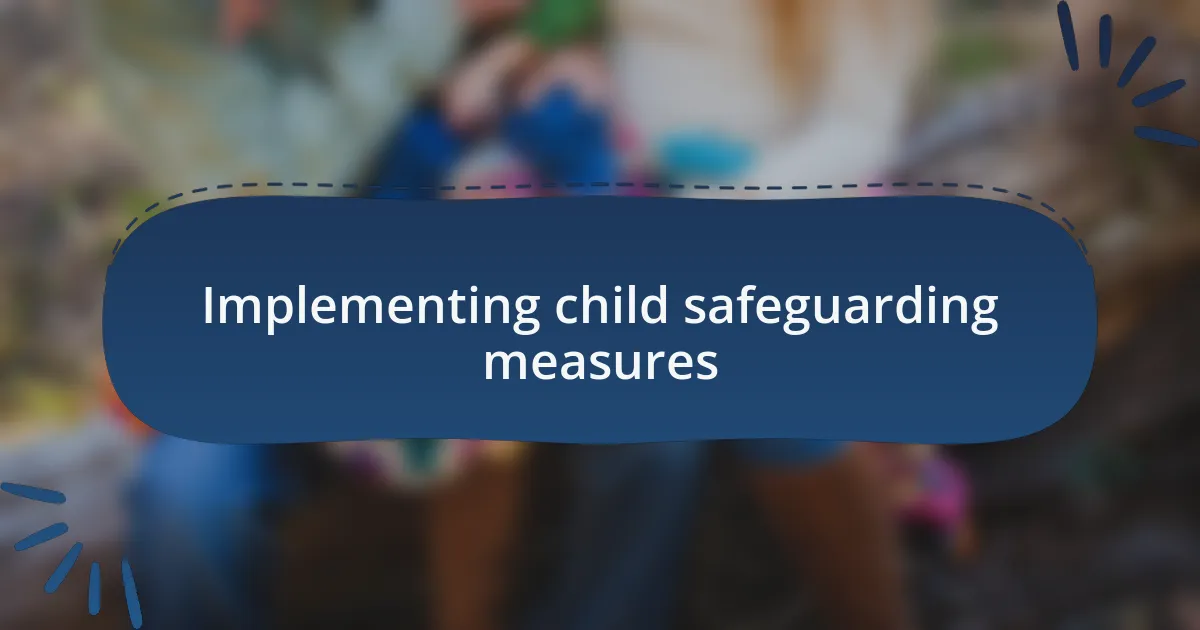 Implementing child safeguarding measures