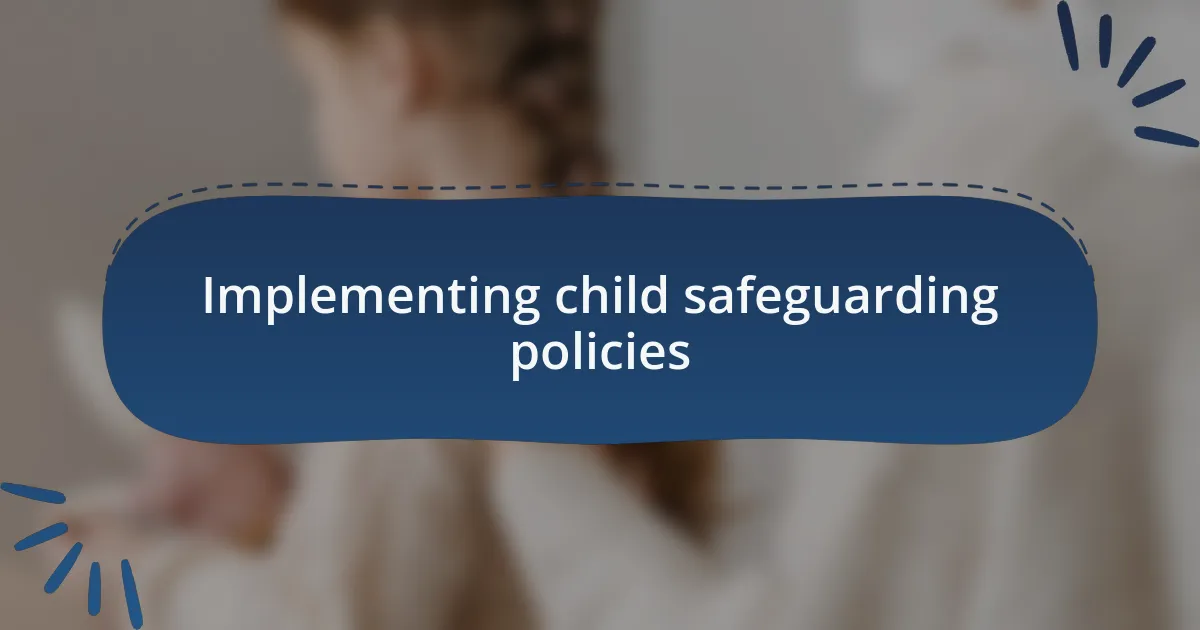 Implementing child safeguarding policies