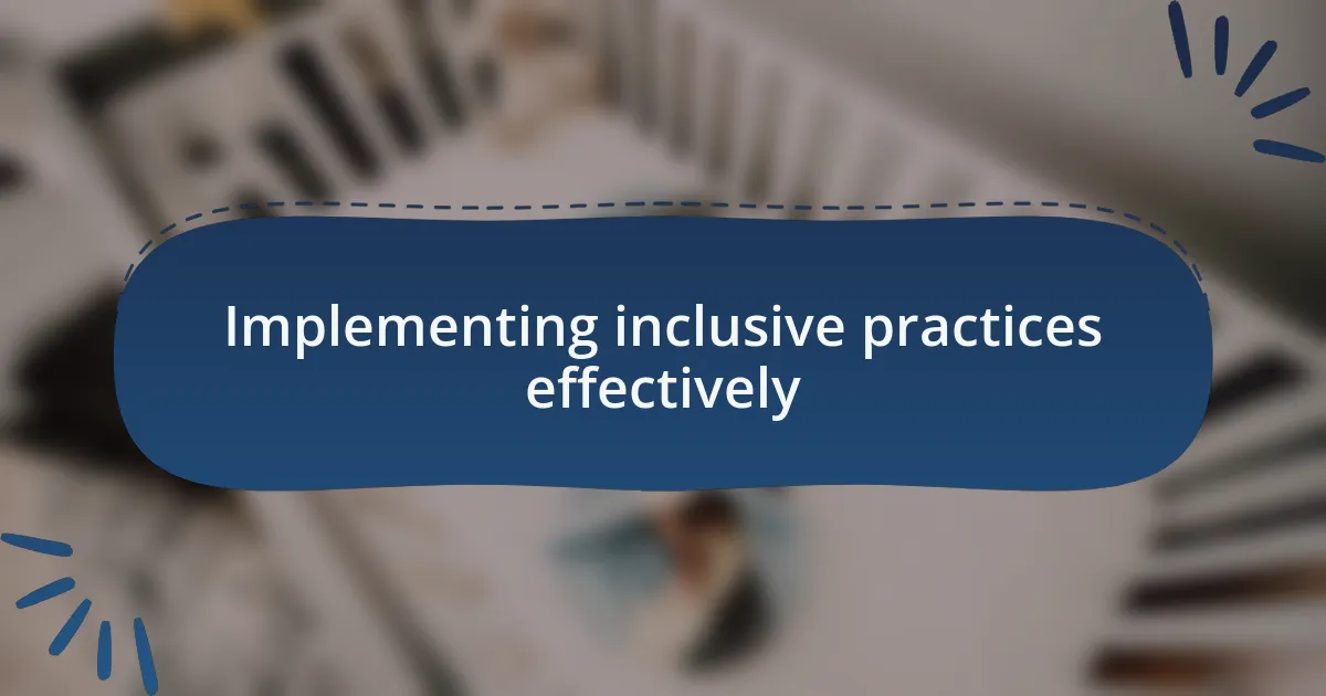 Implementing inclusive practices effectively