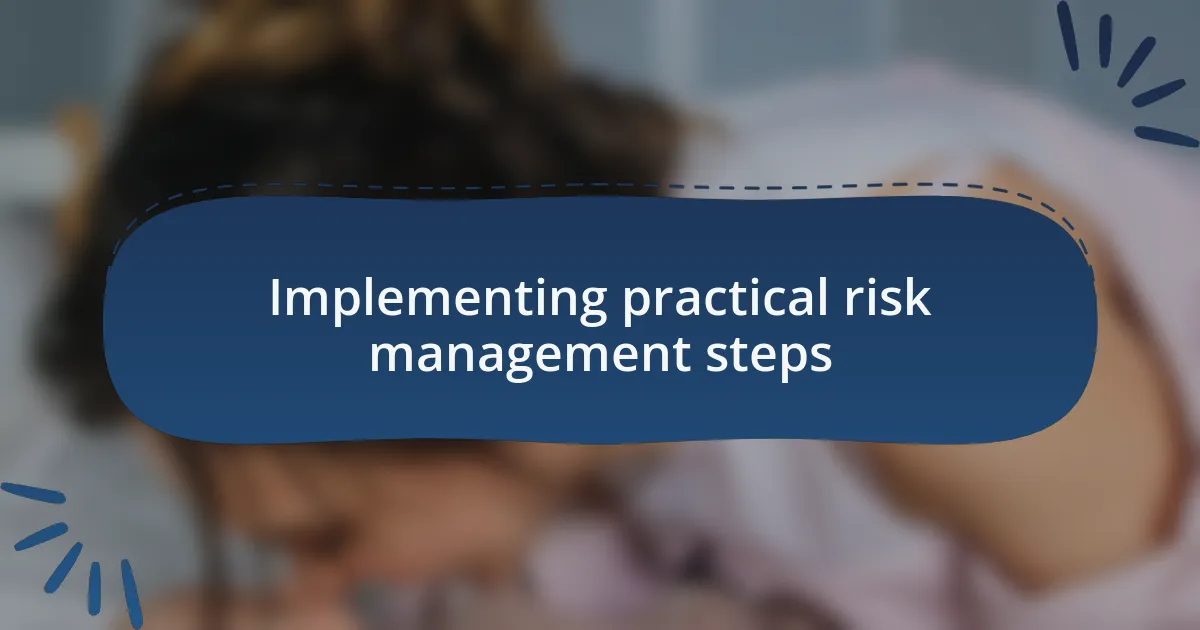Implementing practical risk management steps