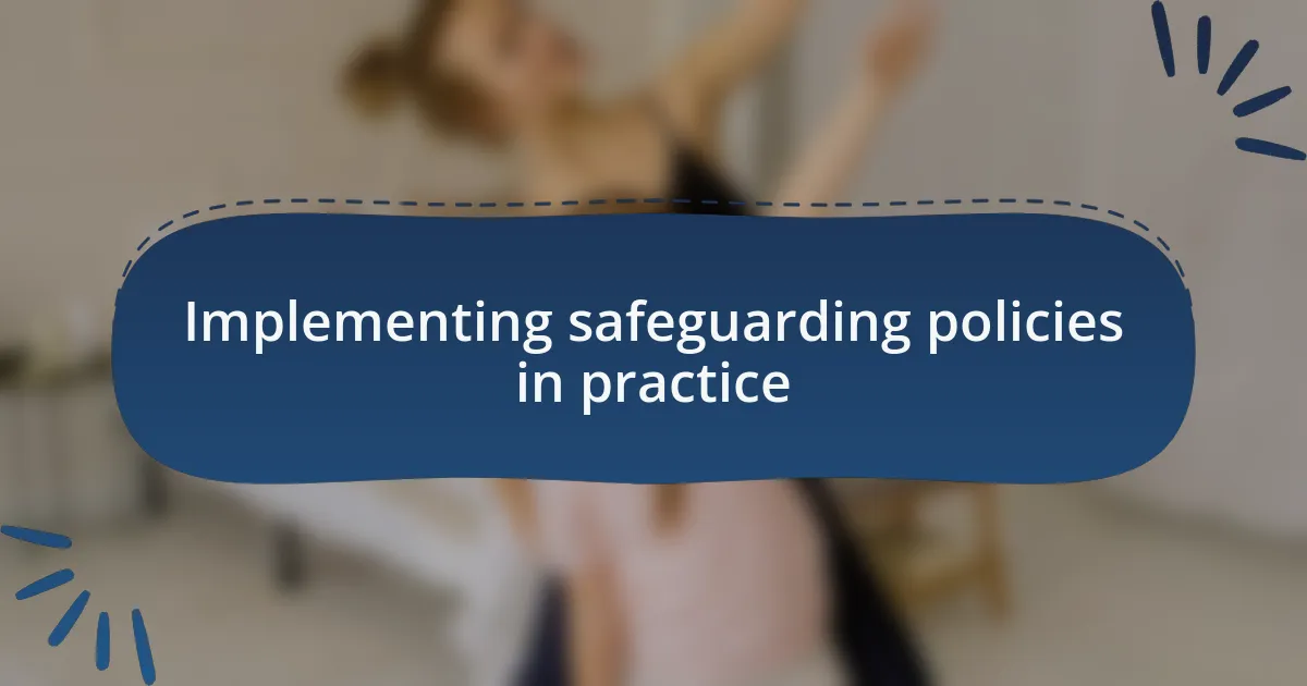 Implementing safeguarding policies in practice