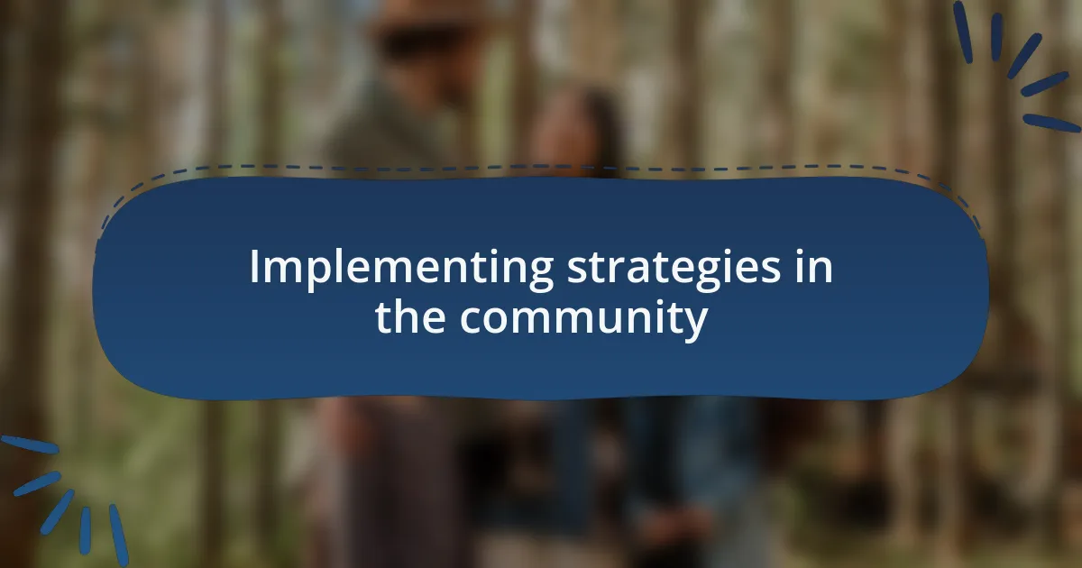Implementing strategies in the community
