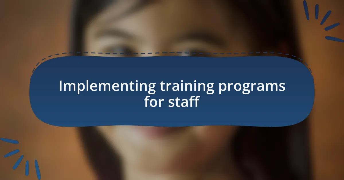 Implementing training programs for staff