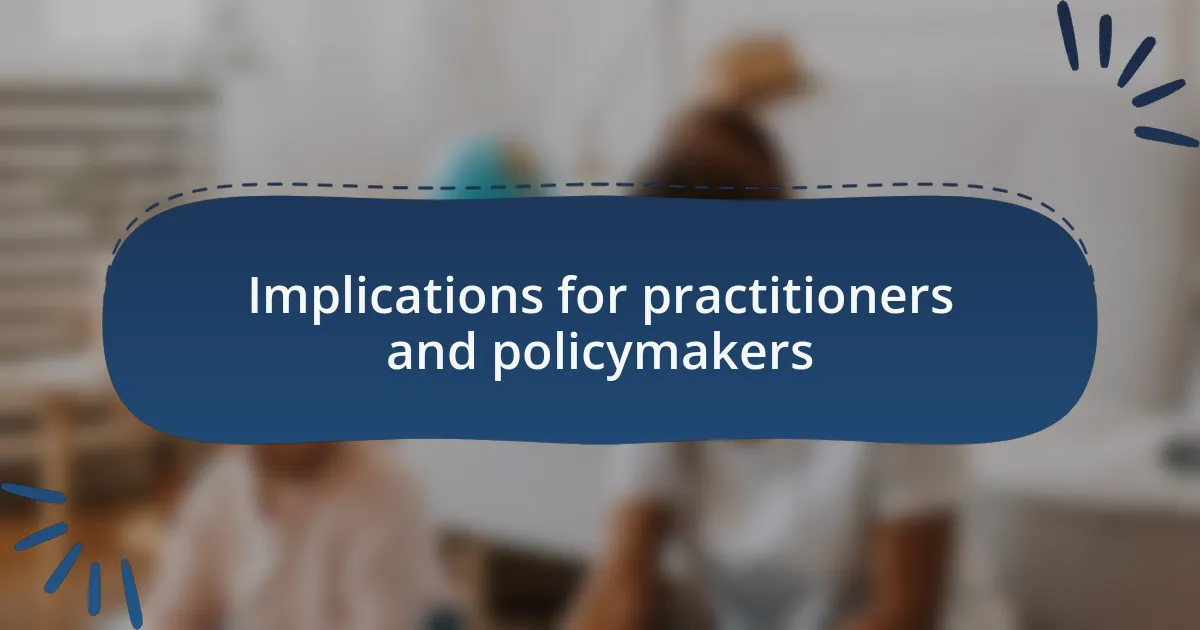 Implications for practitioners and policymakers