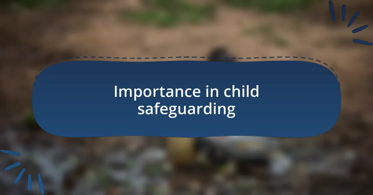 Importance in child safeguarding
