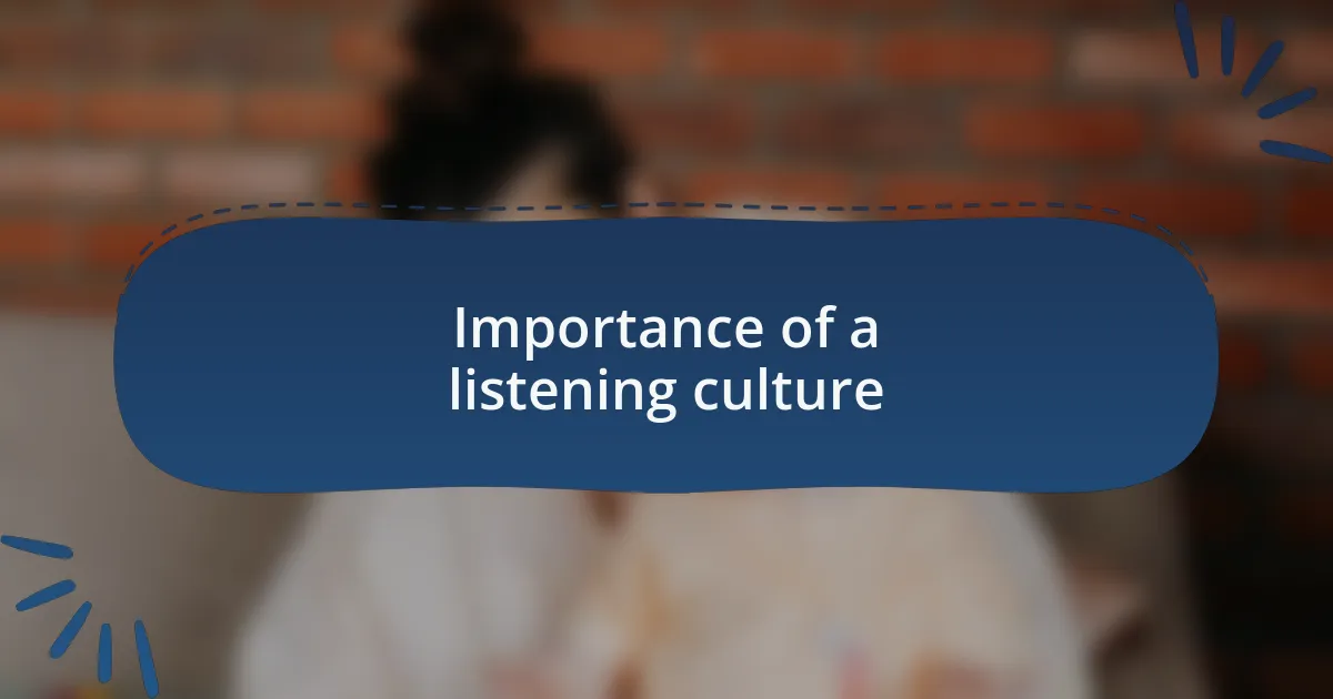 Importance of a listening culture