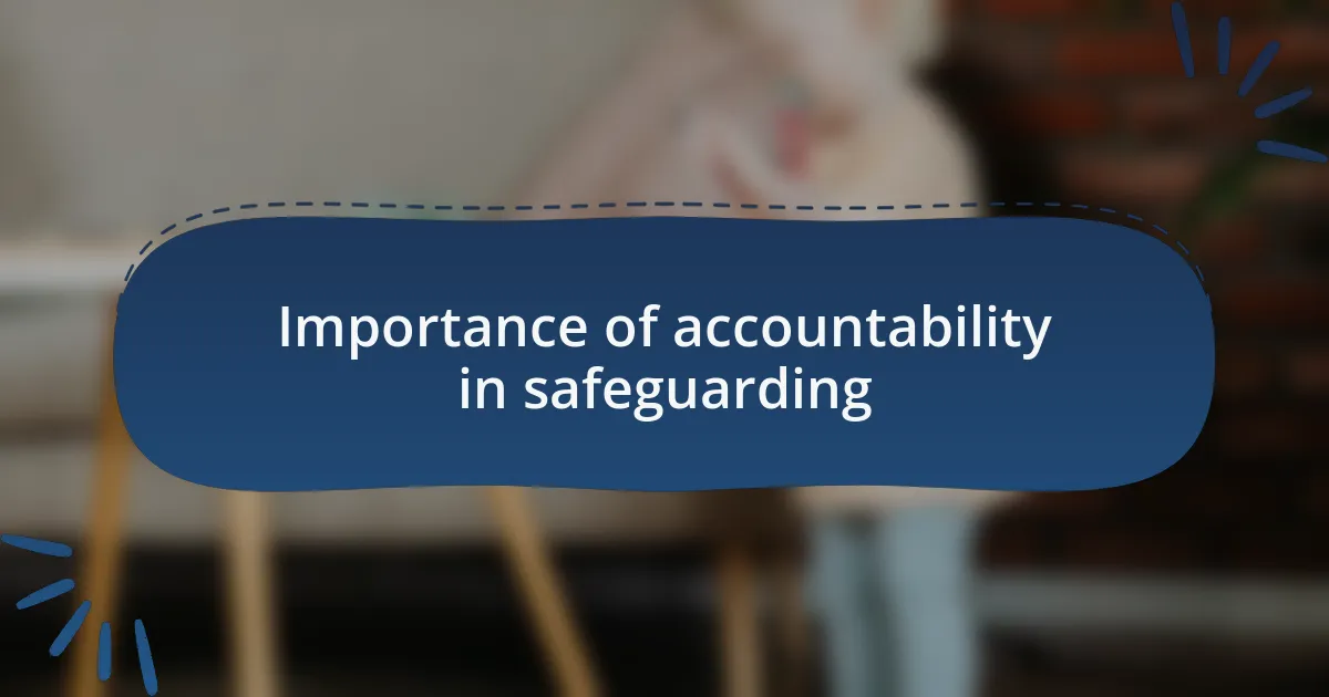 Importance of accountability in safeguarding