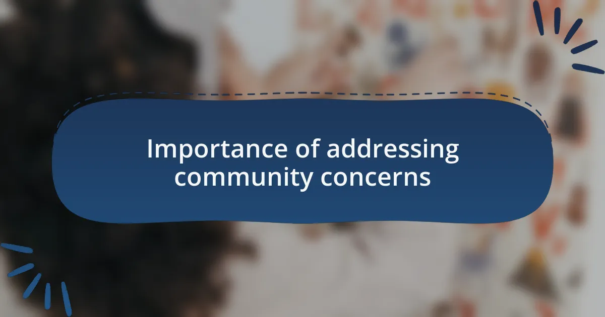 Importance of addressing community concerns