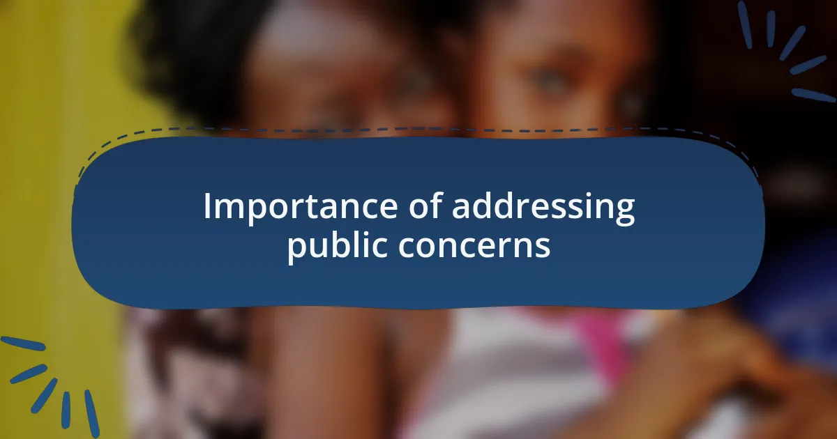 Importance of addressing public concerns