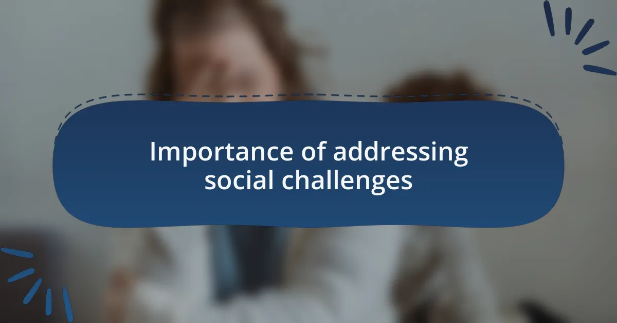 Importance of addressing social challenges