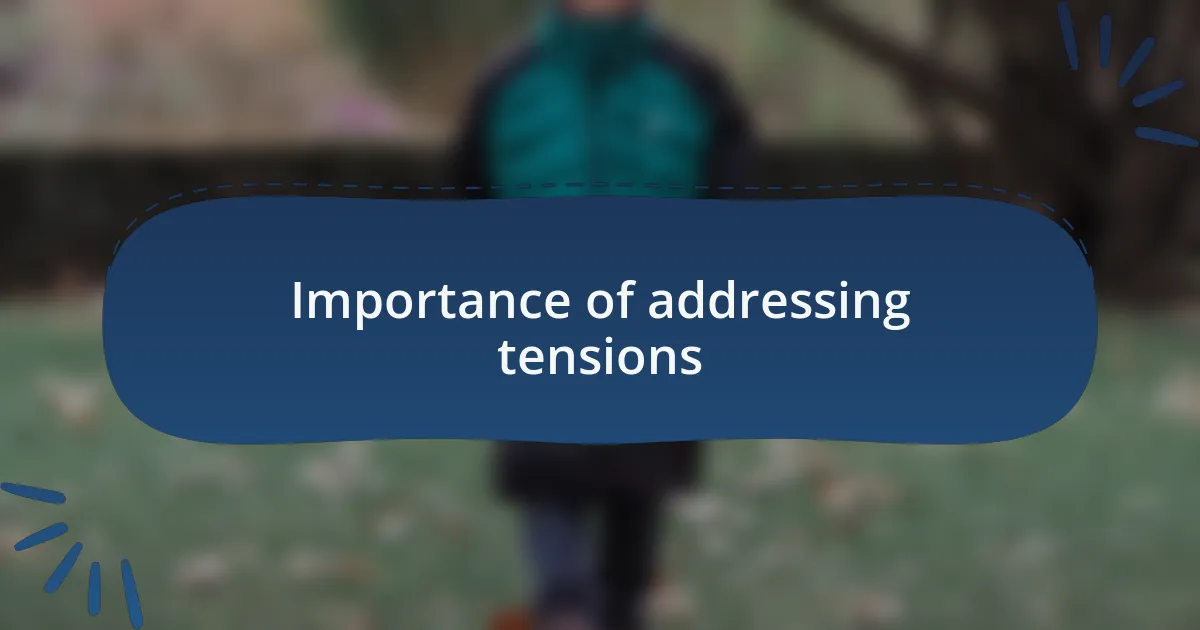 Importance of addressing tensions