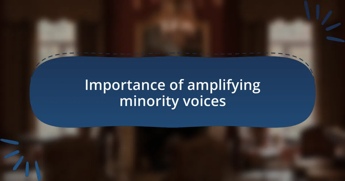 Importance of amplifying minority voices