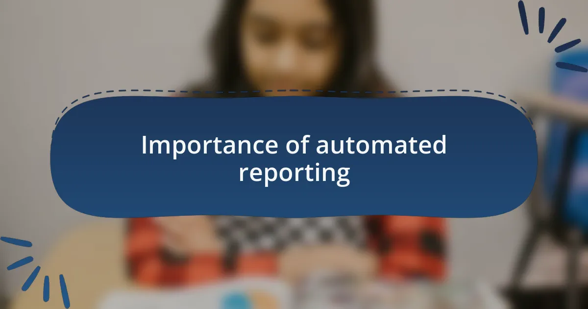 Importance of automated reporting