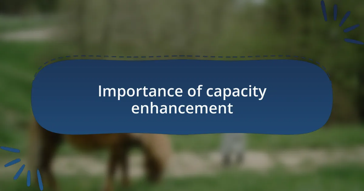Importance of capacity enhancement
