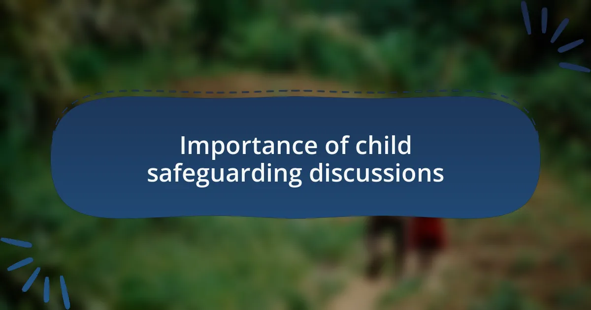 Importance of child safeguarding discussions