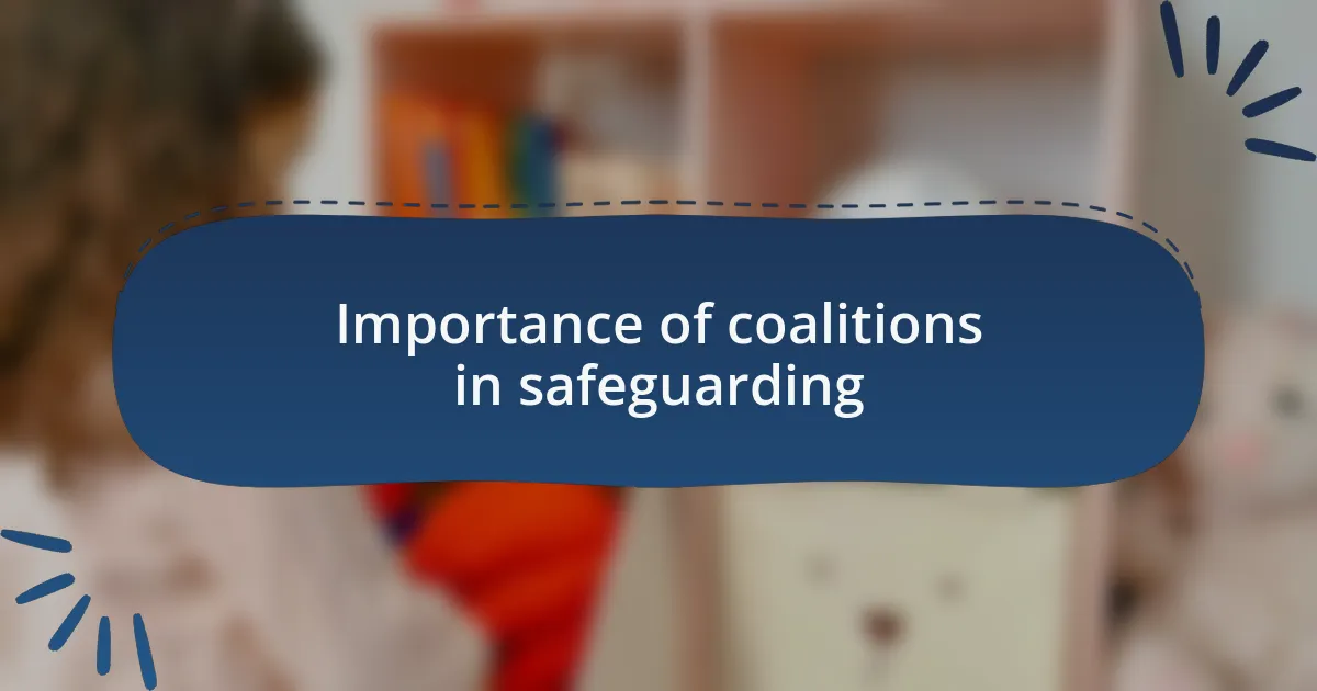 Importance of coalitions in safeguarding