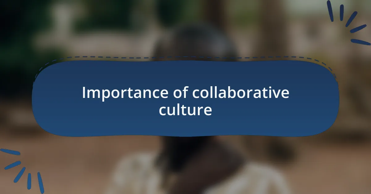 Importance of collaborative culture